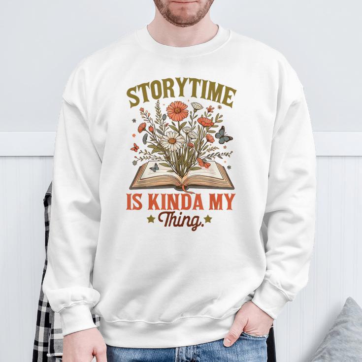 Book Lover Reader Bookish Floral Storytime Is Kinda My Thing Sweatshirt Gifts for Old Men