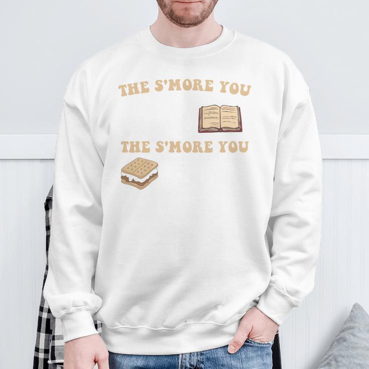 Book Lover The S'More You Read The S'More You Know Funny Sweatshirt Gifts for Old Men