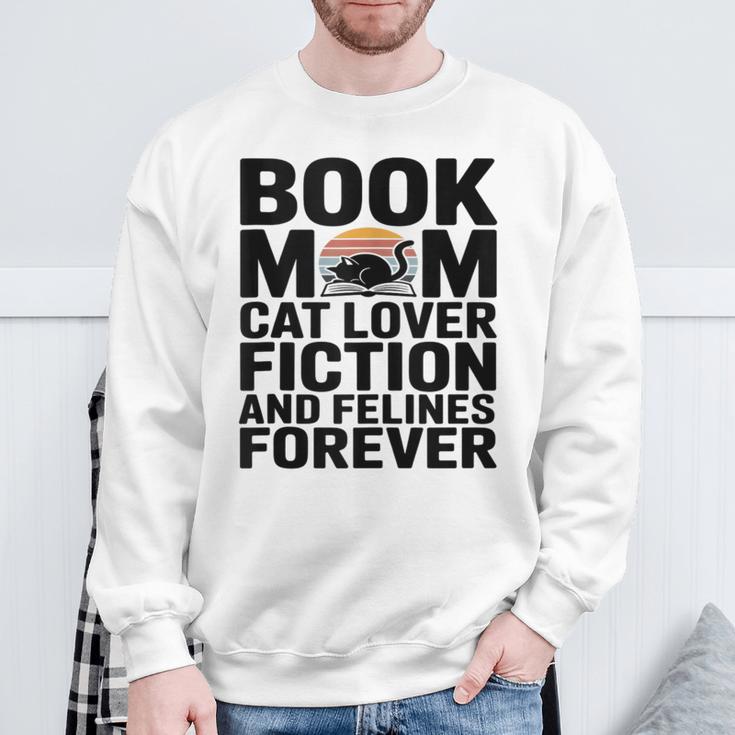 Book Mom Cat Lover Fiction And Felines Forever Sweatshirt Gifts for Old Men