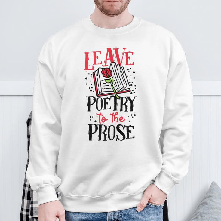 Book Reading Leave Poetry To The Prose Sweatshirt Gifts for Old Men