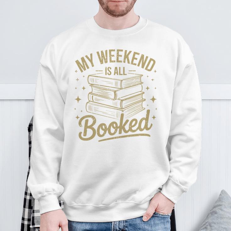 My Weekend Is All Booked Reading Book Lover Sweatshirt Gifts for Old Men