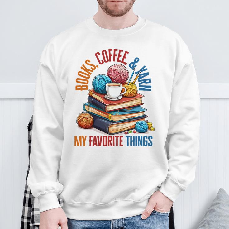 Books Coffee & Yarn Lover My Favorite Things Sweatshirt Gifts for Old Men Books Coffee & Yarn Lover My Favorite Things Sweatshirt Gifts for Old Men