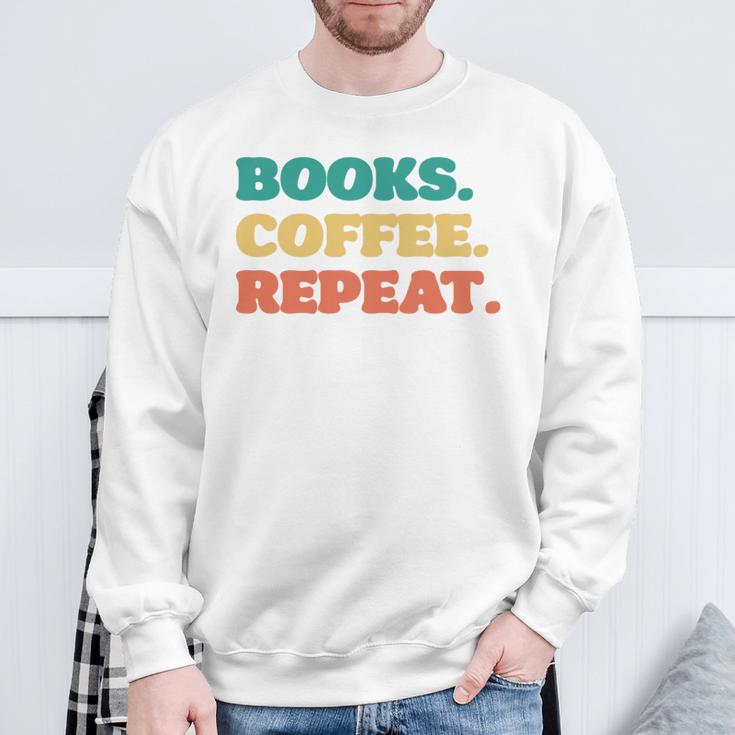 Books Coffee Repeat Sweatshirt Gifts for Old Men Books Coffee Repeat Sweatshirt Gifts for Old Men