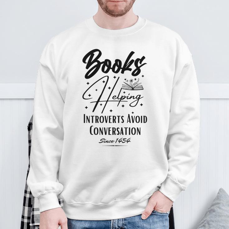 Books Helping Introvert Avoid Conversation Since 1454 Sweatshirt Gifts for Old Men