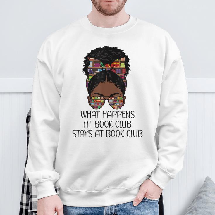 Books Lovers What Happens At Book Club Stays Black Women Sweatshirt Gifts for Old Men