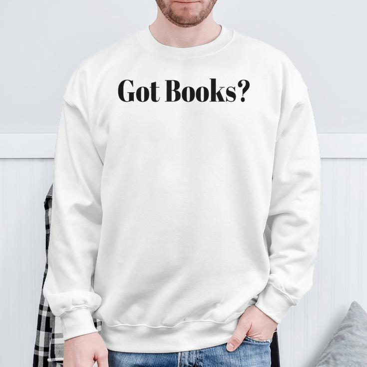 Got Books Sweatshirt Gifts for Old Men