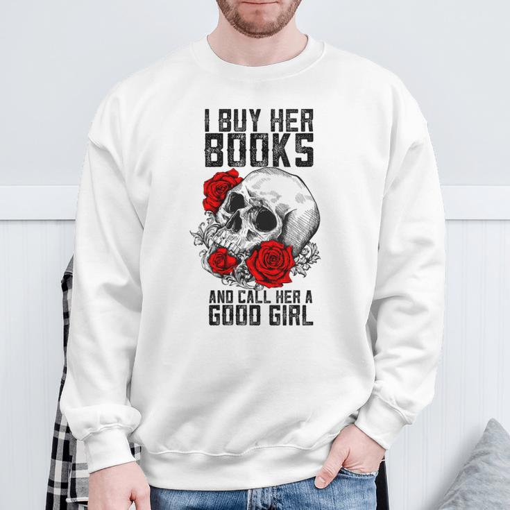 I Buy Her Books And Call Her A Good Girl Book Reading Lover Sweatshirt Gifts for Old Men