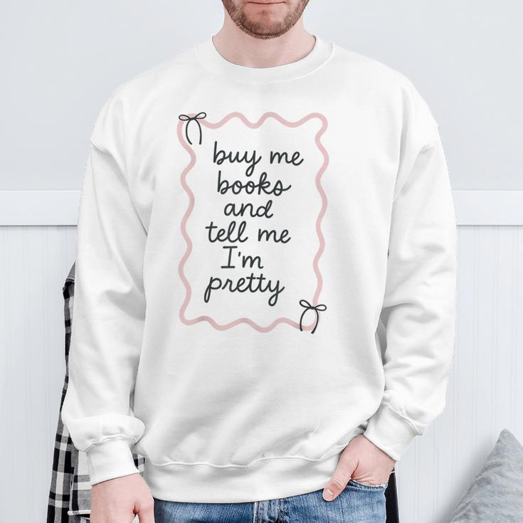 Buy Me Books And Tell Me I'm Pretty Book Lover Tee Sweatshirt Gifts for Old Men Buy Me Books And Tell Me I'm Pretty Book Lover Tee Sweatshirt Gifts for Old Men