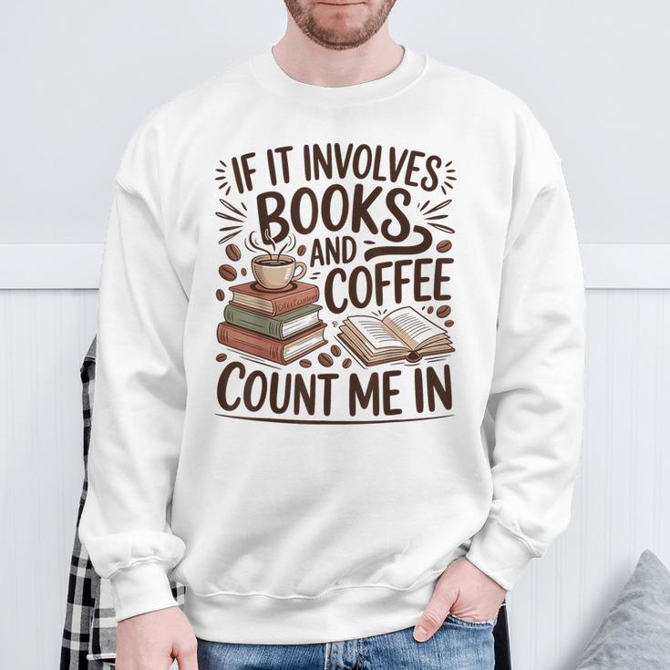 Coffee And Books Lover Quote Reading Enthusiast Sweatshirt Gifts for Old Men Coffee And Books Lover Quote Reading Enthusiast Sweatshirt Gifts for Old Men