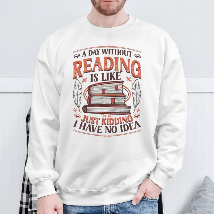 A Day Without Reading Book Nerd Librarian Sweatshirt Gifts for Old Men A Day Without Reading Book Nerd Librarian Sweatshirt Gifts for Old Men