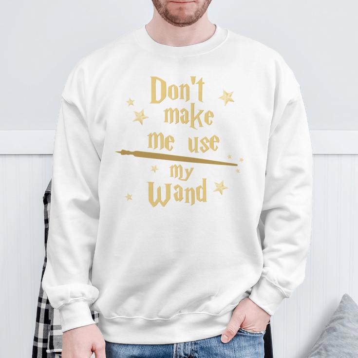 Don’t Make Me Use My Wand Wizard Teacher Magic Fiction Book Sweatshirt Gifts for Old Men Don’t Make Me Use My Wand Wizard Teacher Magic Fiction Book Sweatshirt Gifts for Old Men
