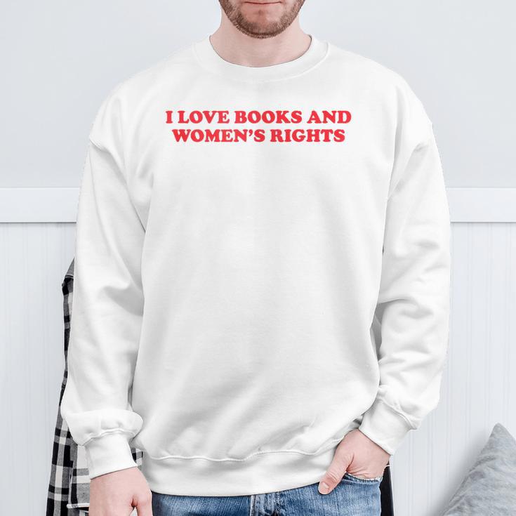 Feminism Feminist Book Lover I Love Books And Women's Rights Sweatshirt Gifts for Old Men