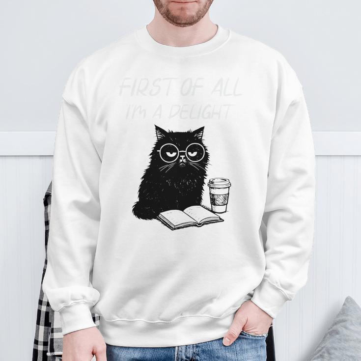 First Of All I’m A Delight Cute Cat Books Coffee Humor Sweatshirt Gifts for Old Men
