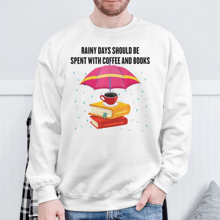 Gloomy Rainy Days Should Be Spent With Coffee And Books Sweatshirt Gifts for Old Men