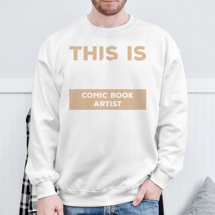 This Is What A Great Comic Book Artist Looks Like Sweatshirt Gifts for Old Men