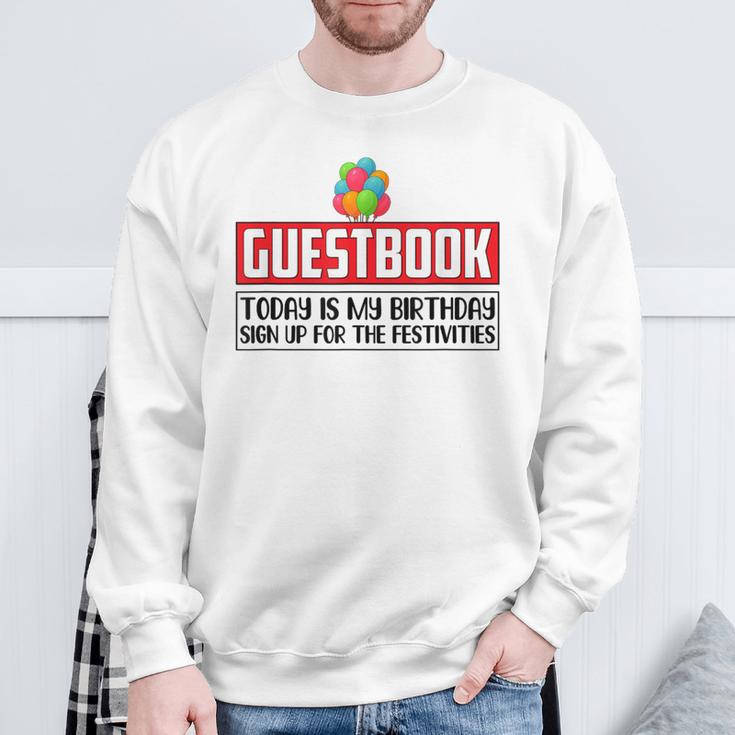 Guestbook Today My Birthday Sign Up For Festivities Birthday Sweatshirt Gifts for Old Men