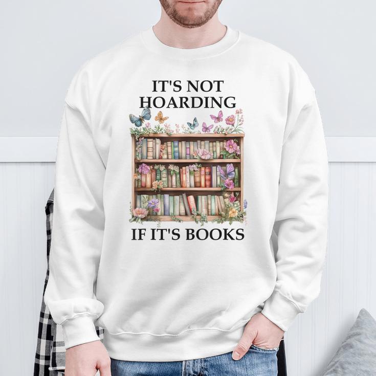 Its Not Hoarding If Its Books Butterfly Bookshelf Book Lover Sweatshirt Gifts for Old Men