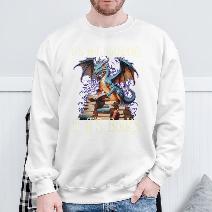 It's Not Hoarding If It's Books Reading Bookworm Reader Sweatshirt Gifts for Old Men