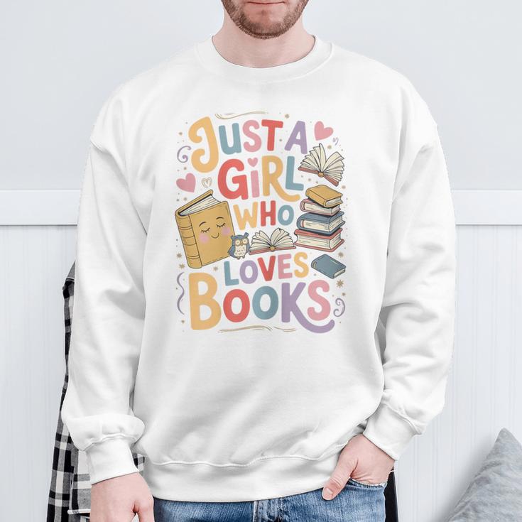 Just a Girl Who Loves Books Bookish Readers Book Lover Girls Sweatshirt Gifts for Old Men Just a Girl Who Loves Books Bookish Readers Book Lover Girls Sweatshirt Gifts for Old Men