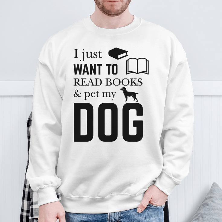I Just Want To Read Books And Pet My Dog Reading Sweatshirt Gifts for Old Men