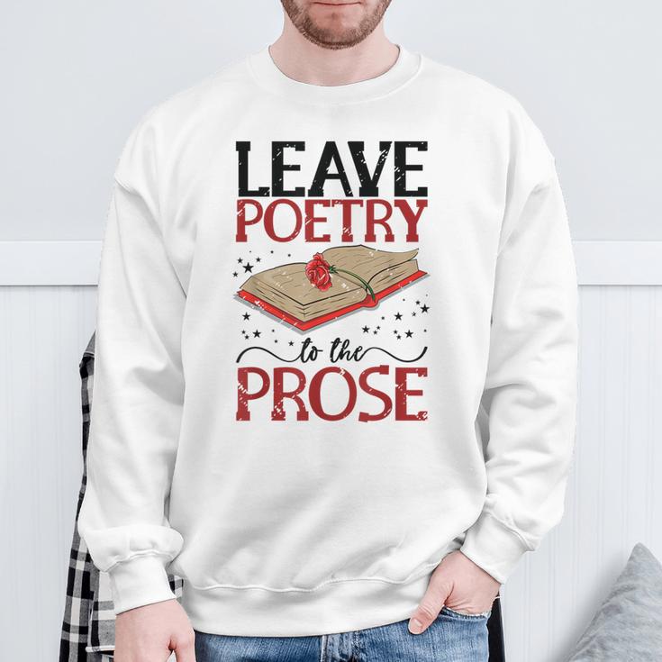 Leave Poetry To The Prose Literature Writer Book Author Sweatshirt Gifts for Old Men