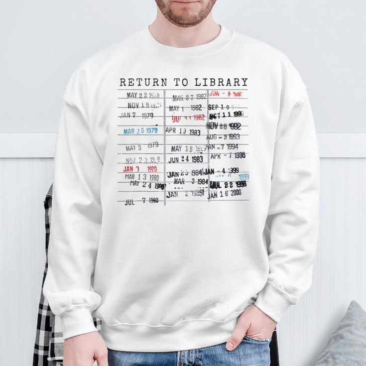 Library Card Due Date Stamp Book Lover Reading Vintage Read Sweatshirt Gifts for Old Men Library Card Due Date Stamp Book Lover Reading Vintage Read Sweatshirt Gifts for Old Men