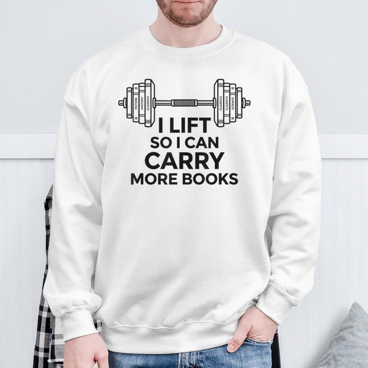 I Lift So I Can Carry More Books Gym Reader Sweatshirt Gifts for Old Men