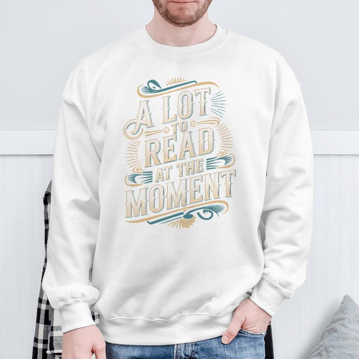 A Lot To Read At The Moment Retro Book Reader Sweatshirt Gifts for Old Men