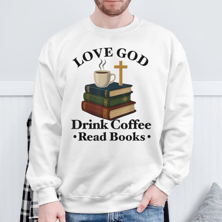 Love God Drink Coffee Read Books Lovers Jesus And Coffee Sweatshirt Gifts for Old Men Love God Drink Coffee Read Books Lovers Jesus And Coffee Sweatshirt Gifts for Old Men