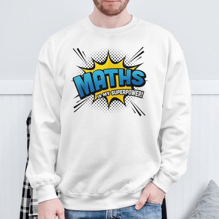 Maths Is My Superpower Comic Book Style Sweatshirt Gifts for Old Men