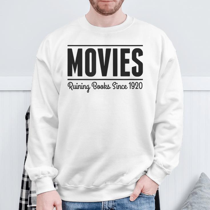 Movies Ruining Books Since 1920 Book Reading Literary Sweatshirt Gifts for Old Men Movies Ruining Books Since 1920 Book Reading Literary Sweatshirt Gifts for Old Men