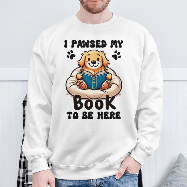 You Pawsed Here Dog Books Lovers I Paused My Book To Be Here Premium Tri-Blend Sweatshirt Gifts for Old Men