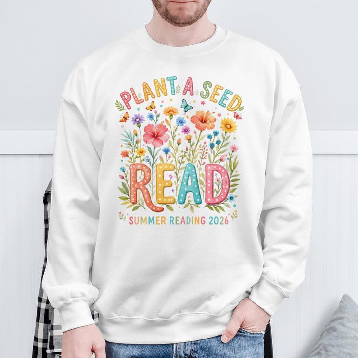 Plant A Seed Read Library Summer Reading 2026 Floral Book Sweatshirt Gifts for Old Men Plant A Seed Read Library Summer Reading 2026 Floral Book Sweatshirt Gifts for Old Men