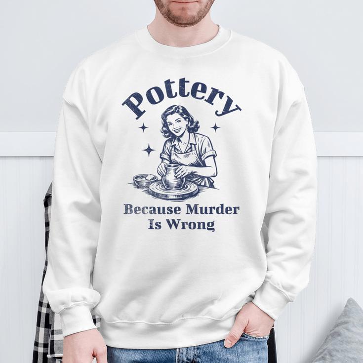 Pottery Because Murder Is Wrong レトロ 陶芸家 面白い スウェットシャツ 高齢者への贈り物