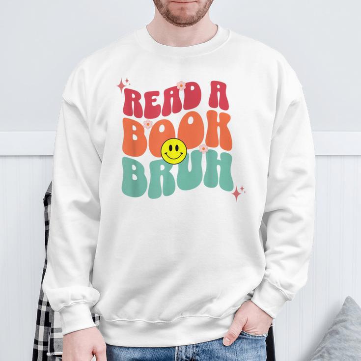 Read A Book Bruh English Teacher Reading Literature For Men Women Sweatshirt Gifts for Old Men Read A Book Bruh English Teacher Reading Literature For Men Women Sweatshirt Gifts for Old Men