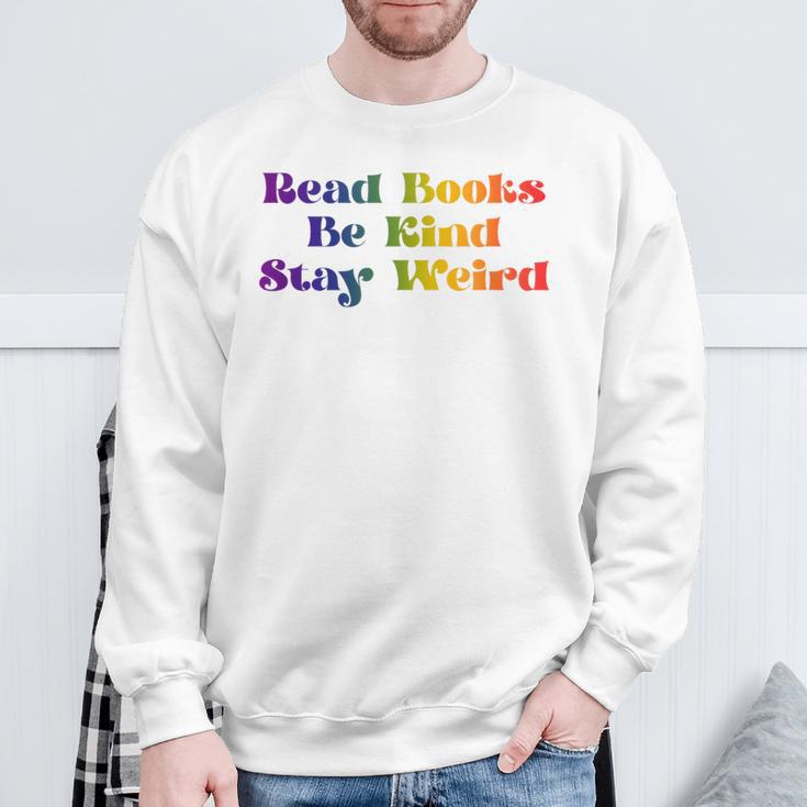 Read Books Be Kind Stay Weird Book Lover Rainbow Sweatshirt Gifts for Old Men