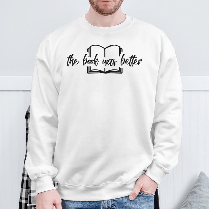 Reader The Book Was Better Sweatshirt Gifts for Old Men