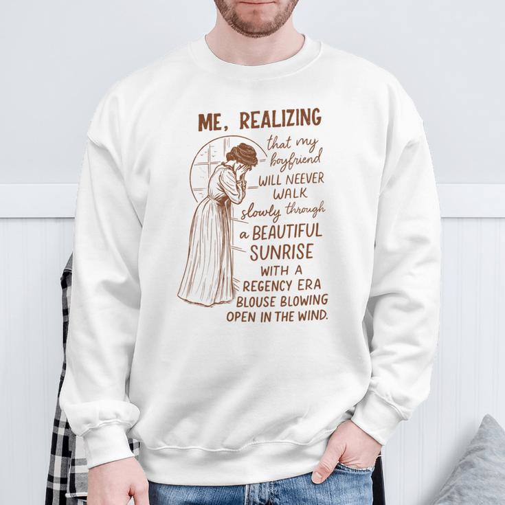 Romance Book Reader Bookish Me Realizing That My Boyfriend Sweatshirt Gifts for Old Men