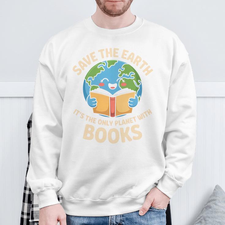 Save Earth It's Only Planet With Books Reader Earth Day Sweatshirt Gifts for Old Men