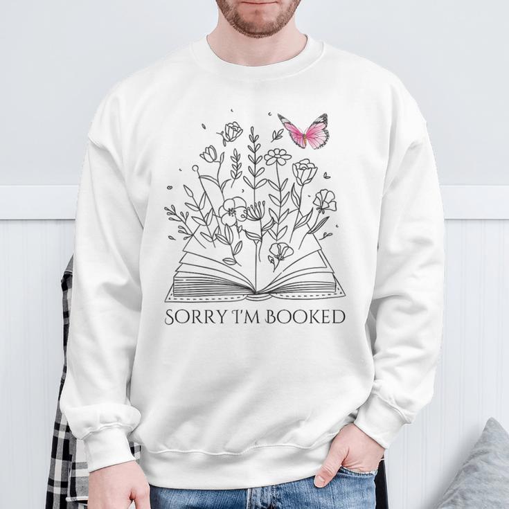Sorry I'm Booked Book Lover Teachers Librarians Sweatshirt Gifts for Old Men Sorry I'm Booked Book Lover Teachers Librarians Sweatshirt Gifts for Old Men