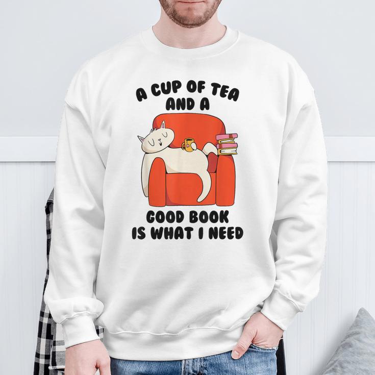 Tea A Cup Of Tea And A Good Book Is What I Need Cat Men Women Kids Sweatshirt Gifts for Old Men Tea A Cup Of Tea And A Good Book Is What I Need Cat Men Women Kids Sweatshirt Gifts for Old Men