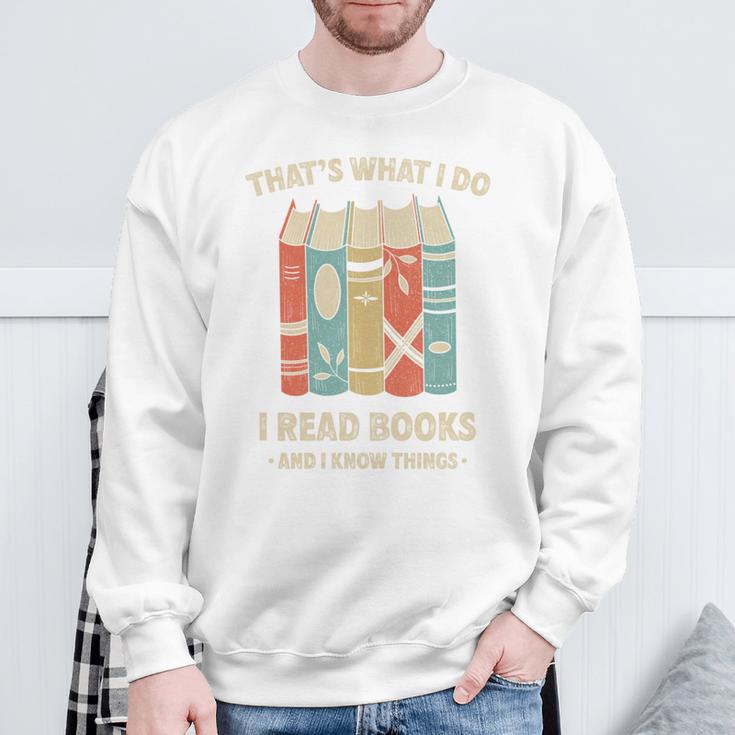 That's What I Do I Read Books And I Know Things Reading Sweatshirt Gifts for Old Men That's What I Do I Read Books And I Know Things Reading Sweatshirt Gifts for Old Men