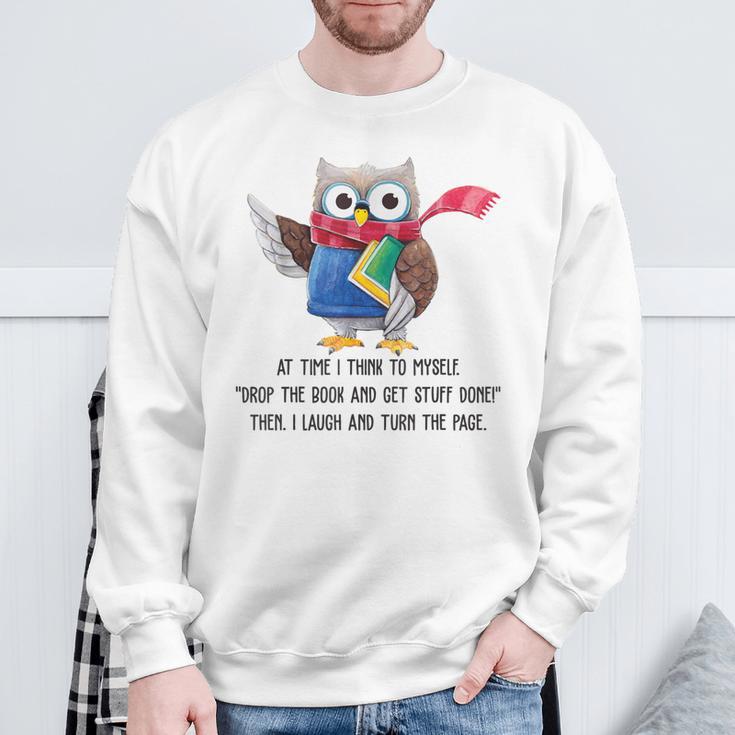 At Time I Think To Myself Drop The Book And Get Stuff Done Sweatshirt Gifts for Old Men At Time I Think To Myself Drop The Book And Get Stuff Done Sweatshirt Gifts for Old Men