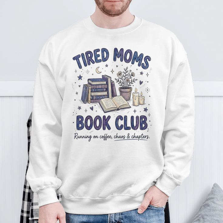 Tired Moms Book Club Reading Mom Coffee Mama Mothers Sweatshirt Gifts for Old Men Tired Moms Book Club Reading Mom Coffee Mama Mothers Sweatshirt Gifts for Old Men