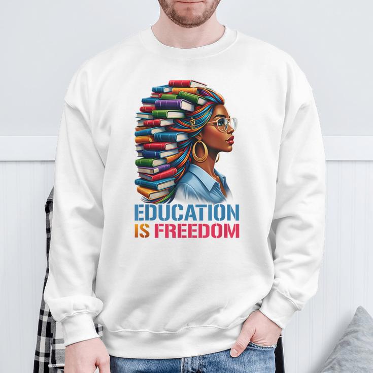 History Education Is Freedom Books Black History Sweatshirt Gifts for Old Men History Education Is Freedom Books Black History Sweatshirt Gifts for Old Men