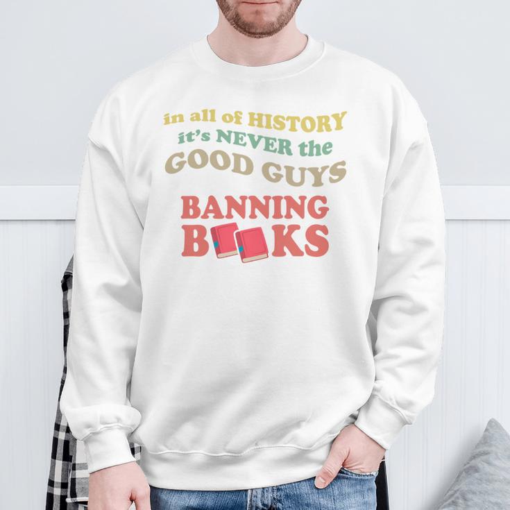In All History It's Never Good Guys Banning Books Reading Sweatshirt Gifts for Old Men