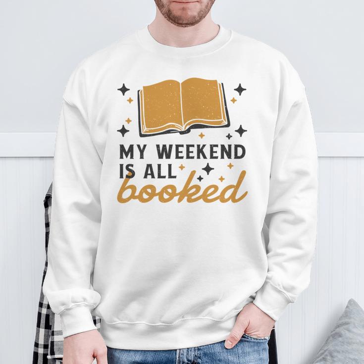 MY WEEKEND IS ALL BOOKED Reading Books Reader Meme Sweatshirt Gifts for Old Men