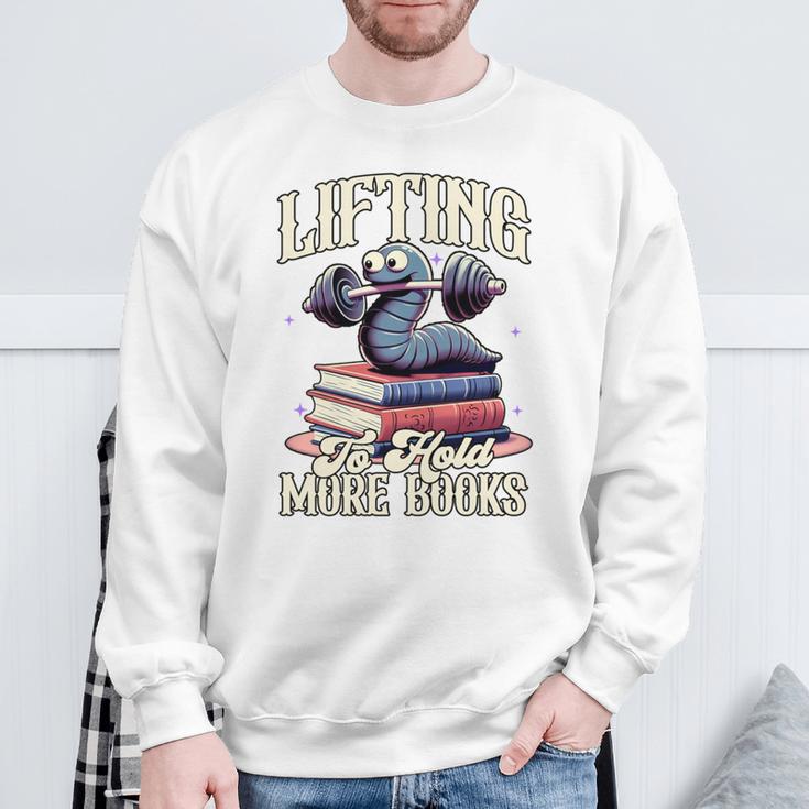 Weightlifting Book Lover Bookworm Lifting To Hold More Books Sweatshirt Gifts for Old Men