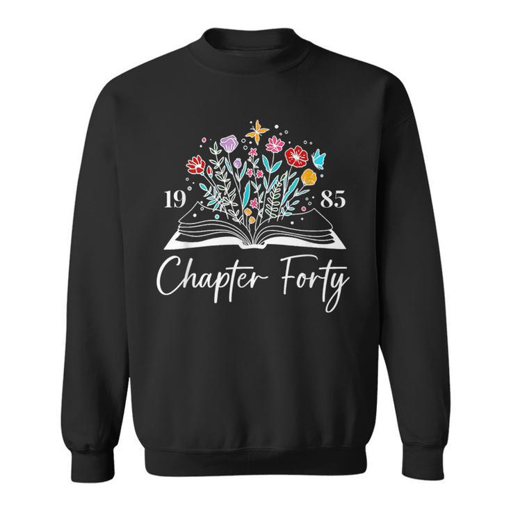 1985 Chapter Forty 40th Birthday Books Themed 40 Year Old Sweatshirt