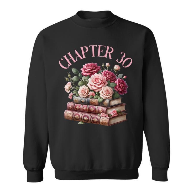 30th Birthday Chapter 30 Birthday Shirt Women Book Lover Sweatshirt 30th Birthday Chapter 30 Birthday Shirt Women Book Lover Sweatshirt